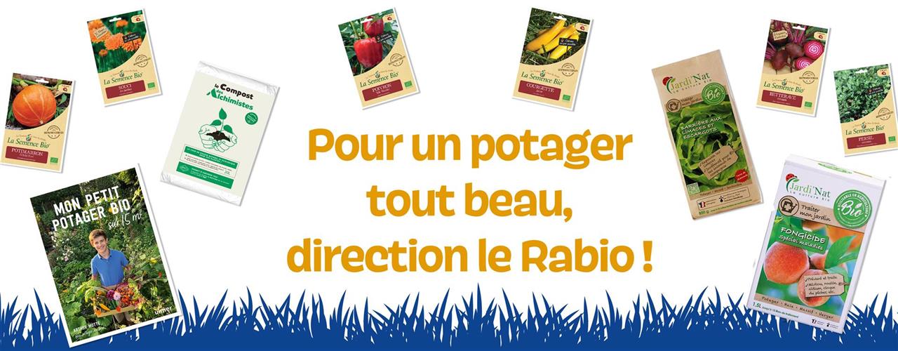 Pour un potager tout beau, direction le Rabio ! 